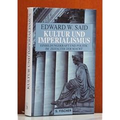 Kultur und Imperialismus. Einbildungskraft und Politik im Zeitalter der Macht