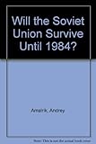 Will the Soviet Union survive until 1984?