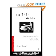 The Thin Woman: Feminism, Post-structuralism and the Social Psychology of Anorexia Nervosa