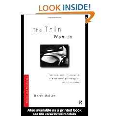 The Thin Woman: Feminism, Post-structuralism and the Social Psychology of Anorexia Nervosa