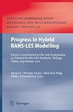 Progress in hybrid RANS-LES modelling : papers contributed to the 4th Symposium on Hybrid RANS-LES Methods, Beijing, China, September 2011