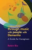 Connecting Through Music with People with Dementia: A Guide for Caregivers