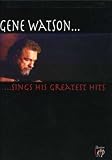 Gene Watson Sings His Greatest Hits