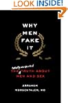 Why Men Fake It: The Totally Unexpect...