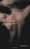 Body Image: Understanding Body Dissatisfaction in Men, Women and Children