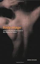 Body Image: Understanding Body Dissatisfaction in Men, Women and Children