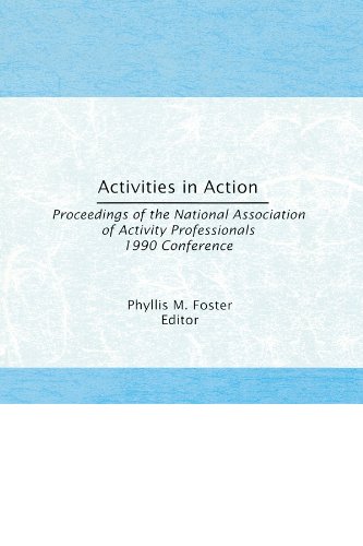 Activities in Action: Proceedings of the National Association of Activity Professionals 1990 Conference