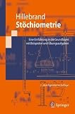St&ouml;chiometrie: Eine Einf&uuml;hrung in die Grundlagen mit Beispielen und &Uuml;bungsaufgaben (Springer-Lehrbuch) - Uwe Hillebrand