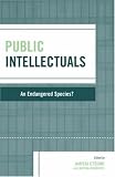 Public Intellectuals: An Endangered Species? (Rights & Responsibilities)