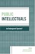 Public Intellectuals: An Endangered Species? (Rights and Responsibilities: Communitarian Responses)