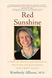 Image of Red Sunshine: A Story of Strength and Inspiration from a Doctor Who Survived Stage 3 Breast Cancer