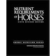 Nutrient Requirements of Horses: Sixth Revised Edition (Animal Nutrition Series) by Committee on Nutrient Requirements of Horses and National Research Council