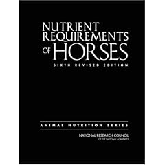 Nutrient Requirements of Horses: Sixth Revised Edition (Animal Nutrition Series)