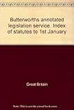 Butterworths annotated legislation service. Index of statutes to 1st January. 1973