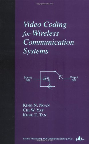 Video Coding for Wireless Communication Systems (Signal Processing and Communications)