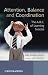Attention, Balance and Coordination: The A.B.C. of Learning Success Attention, Balance and Coordination: The A.B.C. of Learning Success