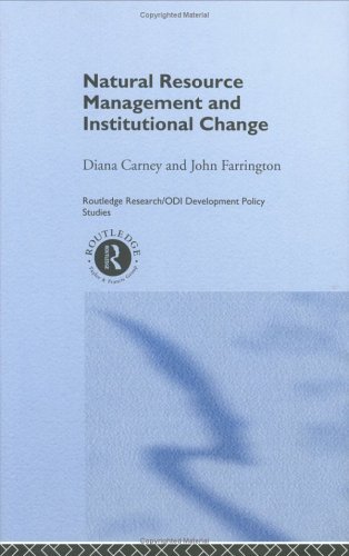 Natural Resource Management and Institutional Change (Routledge Research/ODI Development Policy Studies)