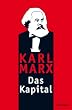 Das Kapital: Ungek�rzte Ausgabe nach der zweiten Auflage von 1872. Mit einem Geleitwort von Karl Korsch aus dem Jahre 1932