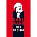 Das Kapital: Ungek�rzte Ausgabe nach der zweiten Auflage von 1872. Mit einem Geleitwort von Karl Korsch aus dem Jahre 1932