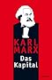 Das Kapital: Ungek�rzte Ausgabe nach der zweiten Auflage von 1872. Mit einem Geleitwort von Karl Korsch aus dem Jahre 1932