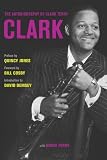 Clark: The Autobiography of Clark Terry