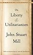 On Liberty and Utilitarianism (Bantam Classics)