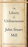 On Liberty and Utilitarianism (Bantam Classics)