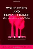 World ethics and climate change : from international to global justice