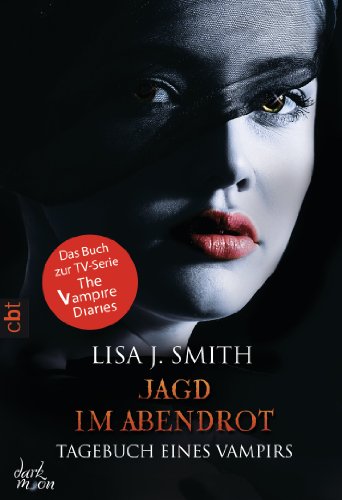 Tagebuch eines Vampirs - Jagd im Abendrot: Band 8 (TAGEBUCH EINES VAMPIRS (Vampire Diaries)) (German Edition)