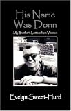 His Name Was Donn: My Brother's Letters from Vietnam