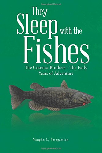 They Sleep with the Fishes: The Cosenza Brothers - The Early Years of Adventure