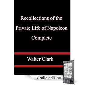 Recollections of the Private Life of Napoleon  Complete