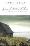 Grace Is Where I Live: The Landscape of Faith & Writing