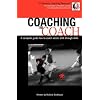Coaching the Coach: A Complete Guide How to Coach Soccer Skills Through Drills