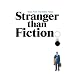 Stranger Than Fiction