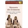 Vorlesebuch f�r die Altenpflege: Momente des Erinnerns. Zeitzeugen erz�hlen von fr�her. Auswahl - Band 1