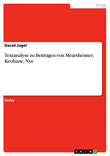 Textanalyse zu Beiträgen von Mearsheimer, Keohane, Nye (German Edition)