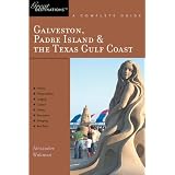 Galveston, South Padre Island & The Texas Gulf Coast: Great Destinations: A Complete Guide (Great Destinations)