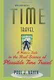 Time Travel: A Writers Guide to the Real Science of Plausible Time Travel