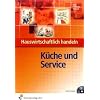 K�che und Service: Hauswirtschaftlich handeln. Lehr-/Fachbuch