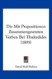 Produkt-Bild: Die Mit Prapositionen Zusammengesetzten Verben Bei Thukydides (1895)