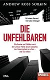 Die Unfehlbaren: Wie Banker und Politiker nach der Lehman-Pleite darum kämpften, das Finanzsystem zu retten - und sich selbst. - Ein SPIEGEL-Buch