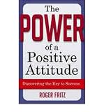Produkt-Bild: (THE POWER OF A POSITIVE ATTITUDE: DISCOVERING THE KEY TO SUCCESS) BY Fritz, Roger(Author)Hardcover Jul-2008