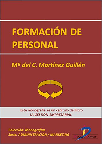 Formación de personal ( Este capitulo pertenece al libro La gestión empresarial) (Spanish Edition)