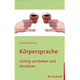K�rpersprache richtig verstehen und einsetzenvon "Christa M. Heilmann"