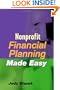 Nonprofit Financial Planning Made Easy (Wiley Desktop Editions)