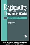Rationality In An Uncertain World: Essays On The Cognitive Science Of Human Reasoning