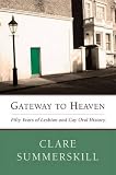 Gateway to heaven : fifty years of lesbian and gay oral history