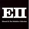 EDWARD II THE DEFINITIVE COLLECTION