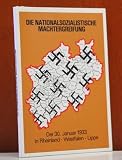 Die nationalsozialistische Machtergreifung. - Karl Dietrich, Horst Lademacher Bernd Hey u. a. Bracher
